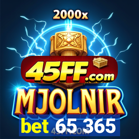 bet 65 365